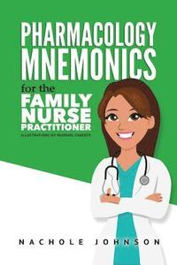 bokomslag Pharmacology Mnemonics for the Family Nurse Practitioner