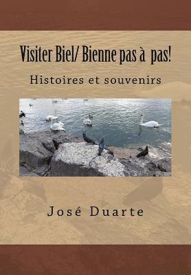 bokomslag Visiter Biel/ Bienne pas à pas!: Histoires et souvenirs