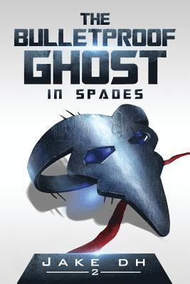 The BulletProof Ghost: In Spades 1