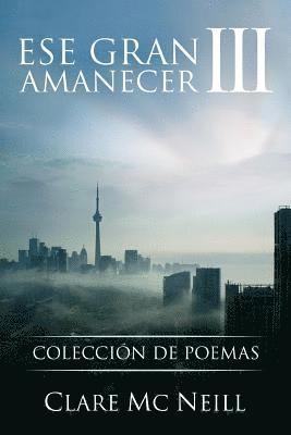 bokomslag Ese gran amanecer III: Colección de poemas