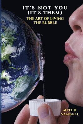 bokomslag It's Not You (it's them): a Guide to Your Perfect Bubble