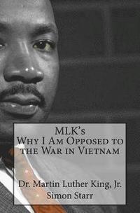 bokomslag MLK's Why I Am Opposed to the War in Vietnam: Dr. Martin Luther King, Jr.