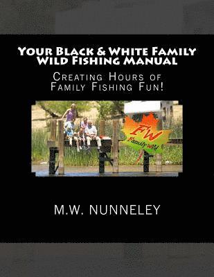 Your Black & White Family Wild Fishing Manual 1