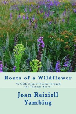 bokomslag Roots of a Wildflower: A Collection of Poems through the Teenage Years