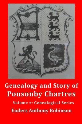 bokomslag Genealogy and Story of Ponsonby Chartres: Volume 2: Genealogical Series