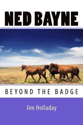 Ned Bayne - Beyond the Badge 1