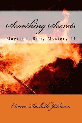 bokomslag Scorching Secrets: Magnolia Ruby Mystery #1