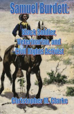 bokomslag Samuel Burdett: Black Soldier, Veterinarian, and Civil Rights Activist