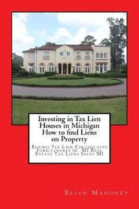 bokomslag Investing in Tax Lien Houses in Michigan How to find Liens on Property