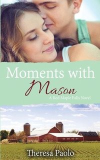 bokomslag Moments with Mason (A Red Maple Falls Novel, #3)