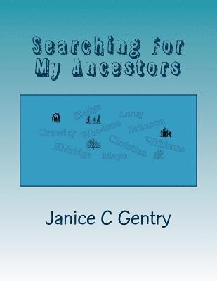 Janice C. Gentry - Searching For My Ancestors, Häftad