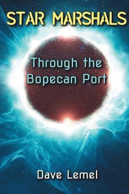 Star Marshals: Through the Bopecan Port 1