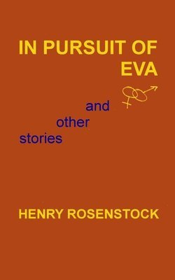 Henry Rosenstock - In Pursuit Of Eva and other stories, Häftad
