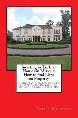 bokomslag Investing in Tax Lien Houses in Missouri How to find Liens on Property