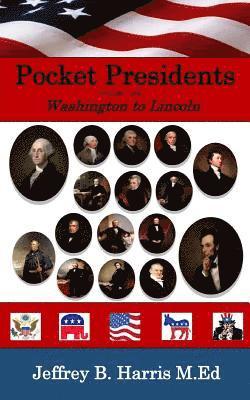 bokomslag Pocket Presidents: Fast Facts from Washington to Lincoln