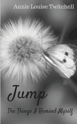 Jump: The Things I Remind Myself 1