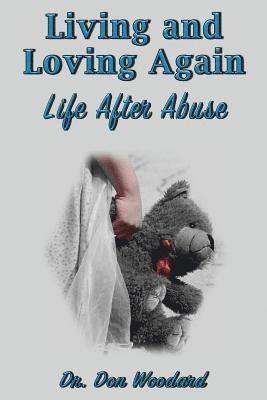 Living And Loving Again: Life After Abuse 1