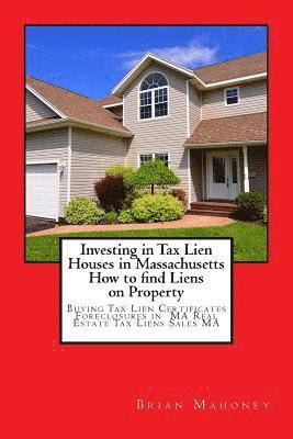 bokomslag Investing in Tax Lien Houses in Massachusetts How to find Liens on Property