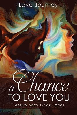 A Chance To Love You 1