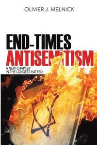bokomslag End-Times Antisemitism: A New Chapter in the Longest Hatred