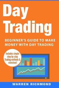 bokomslag Day Trading: Beginner's Guide to Make Money with Day Trading
