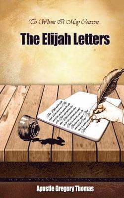 bokomslag To Whom It May Concern... The Elijah Letters