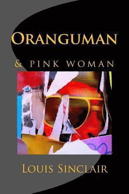 Oranguman: & pink woman 1