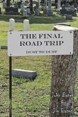 John Bates - The Final Road Trip: Dust To Dust, Häftad