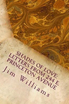 Jim Williams - Shades of Love: Letters from 244 E. Princeton Avenue, Häftad