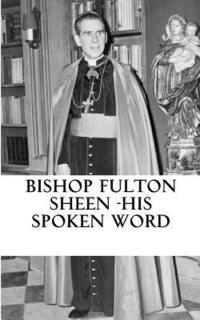 bokomslag Bishop Fulton Sheen - His spoken word