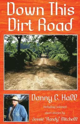 Danny C. Hall - Down This Dirt Road, Häftad