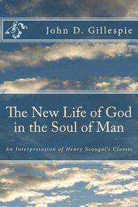 bokomslag The New Life of God in the Soul of Man: An Interpretation of Henry Scougal's Classic