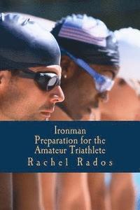 bokomslag Ironman Preparation for the Amateur Triathlete