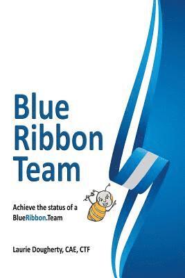 bokomslag Blue Ribbon Teams: Achieve the Impossible...Together