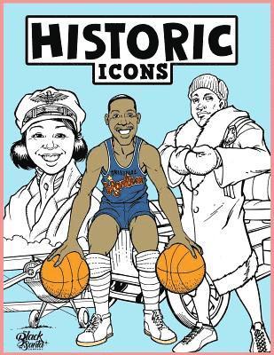 Historic Icons Coloring Book: #TheWorldNeedsColor 1