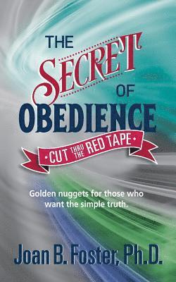 The Secret of Obedience: Cut Thru The Red Tape 1