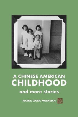 A Chinese American Childhood: and more stories 1