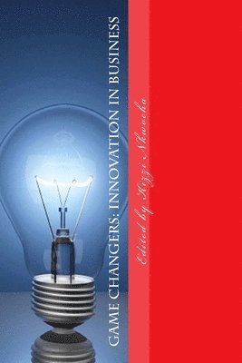 bokomslag Game Changers: Innovation in Business