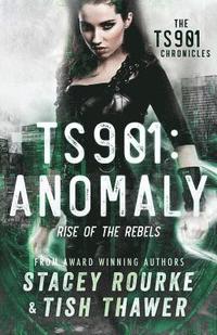 bokomslag Ts901: Anomaly: Rise of the Rebels