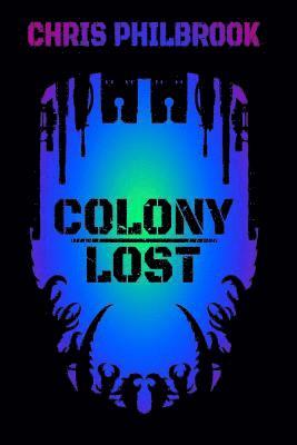 Chris Philbrook - Colony Lost, Häftad