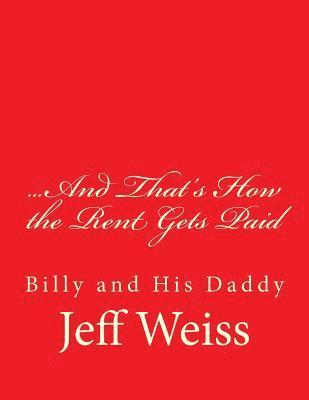...And That's How the Rent Gets Paid: Billy and His Daddy
