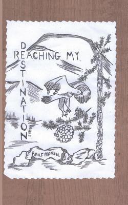 Reaching My Destination: Essays 1