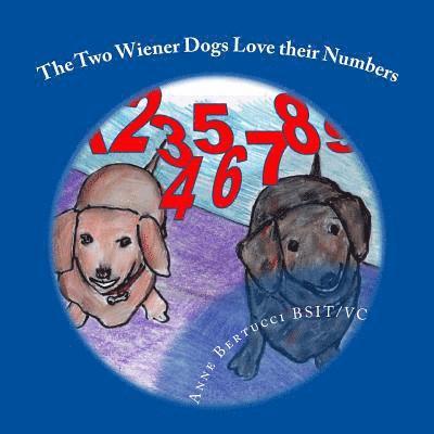 Anne K. Bertucci - The Two Wiener Dogs Love their Numbers: Adding and Subtracting with the Two Wiener Dogs, Häftad