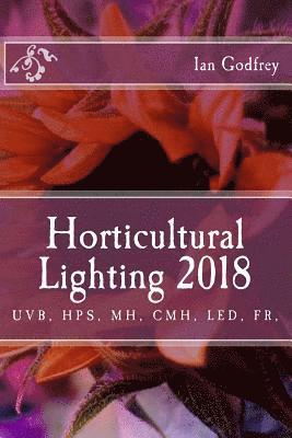 Ian Godfrey - Horticultural Lighting 2018, Häftad