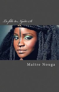bokomslag La fille de Ngodi-Si