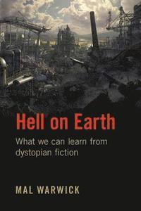 bokomslag Hell on Earth: What we can learn from dystopian fiction