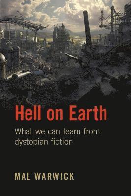 Hell on Earth: What we can learn from dystopian fiction 1