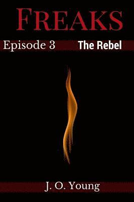 bokomslag Freaks Episode 3 The Rebel