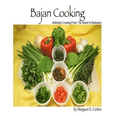 Margaret E. Corbin - Bajan Cooking: Authentic Cooking From The Island of Barbados, Häftad
