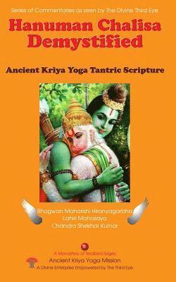 Hanuman Chalisa Demystified: Ancient Kriya Yoga Tantric Scripture 1